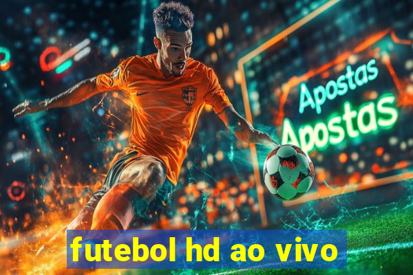 futebol hd ao vivo